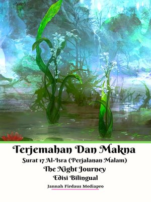 cover image of Terjemahan Dan Makna Surat 17 Al-Isra (Perjalanan Malam) the Night Journey Edisi Bilingual
